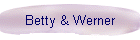 Betty & Werner