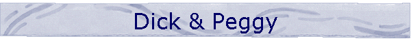Dick & Peggy