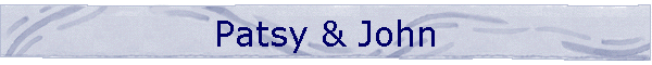 Patsy & John