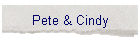 Pete & Cindy