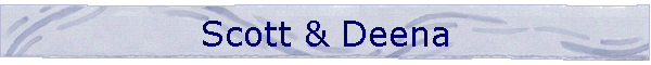 Scott & Deena