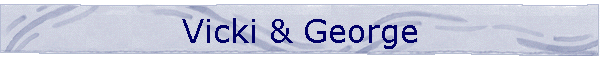 Vicki & George